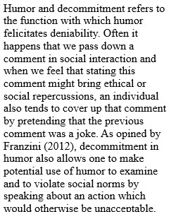 Earlier in the course, we discussed humor and decommitment. Provide an example of this in the workplace (a situation where someone is told 'it's only a joke'). In your answer, analyze the ethical issues, the impact on the employee or employees, and the po